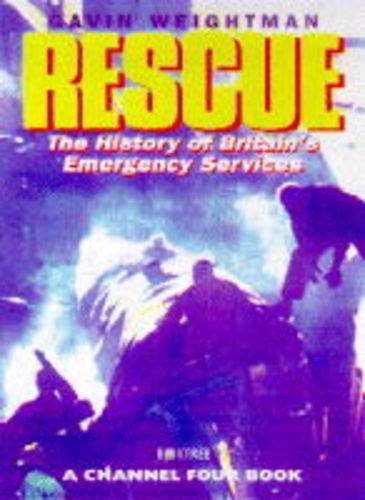 Beispielbild fr Rescue": The History of Britain's Emergency Services (A Channel Four book) zum Verkauf von WorldofBooks