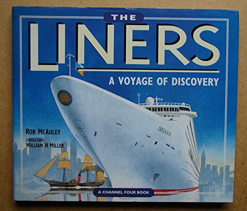 9780752210582: The Liners: A Voyage of Discovery - The History of Passenger Ships (Channel Four Book)