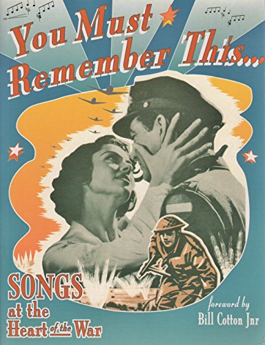Imagen de archivo de You Must Remember This: Songs at the Heart of the War a la venta por AwesomeBooks