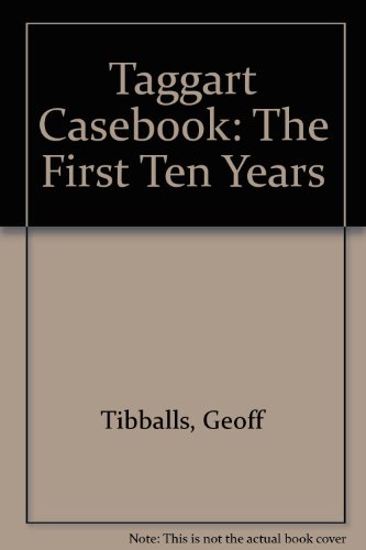 Stock image for "Taggart" Casebook: The First Ten Years for sale by Goldstone Books