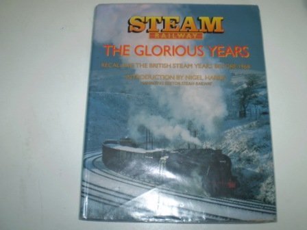 Imagen de archivo de Glorious Years Of Steam Railways a la venta por WorldofBooks