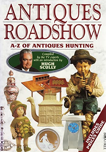 9780752210926: "Antiques Roadshow" A-Z of Antiques Hunting