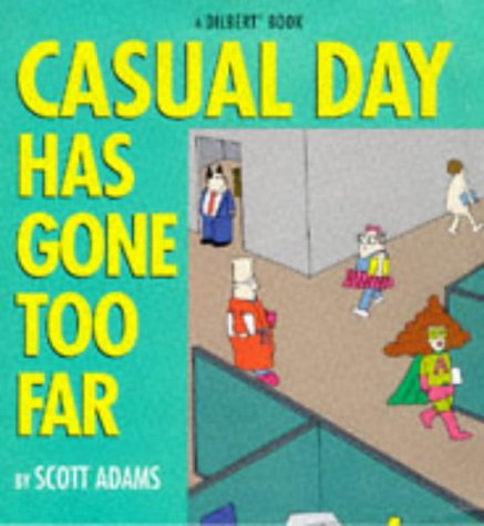 Beispielbild fr Casual Day Has Gone Too Far - Dilbert zum Verkauf von ThriftBooks-Atlanta