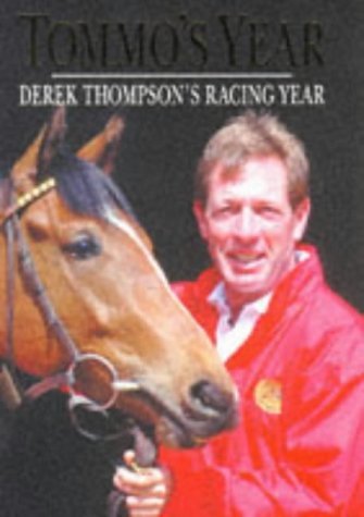 Stock image for Tommo's Year: Derek Thompson's Racing Year for sale by Reuseabook