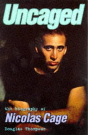 Beispielbild fr Uncaged: The Biography of Nicholas Cage zum Verkauf von SecondSale