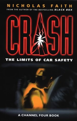Beispielbild fr Crash: The Limits of Car Safety (A Channel Four Book) zum Verkauf von WorldofBooks