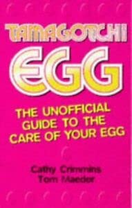 Stock image for Tamagotchi: The Complete Guide to the Care of Your Tamagotchi Egg for sale by Goldstone Books
