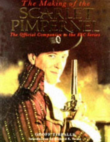 Stock image for The Making of the Scarlet Pimpernel. The Official Companion to the BBC Series. Introduction by Richard E. Grant. for sale by Klaus Kuhn Antiquariat Leseflgel