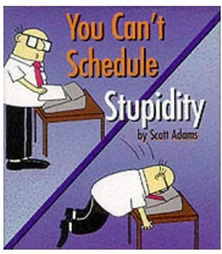 9780752213101: Dilbert: You Can't Schedule Stupidity