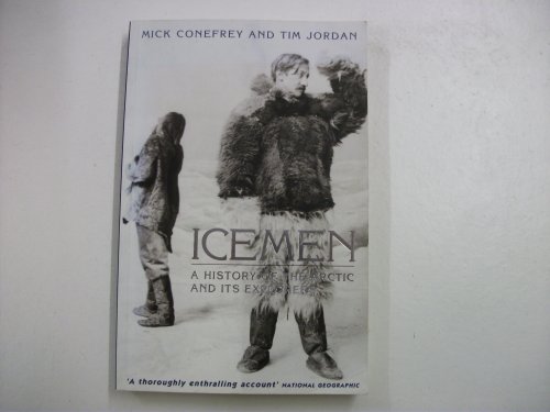 Stock image for Icemen : A History of the Arctic and its Explorers for sale by Barclay Books