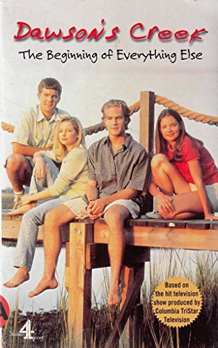 9780752213446: The Beginning of Everything Else (v.1) (Dawson's Creek S.)