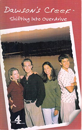 Imagen de archivo de Dawson's Creek 3;Shifting Overdrive: Shifting into Overdrive Vol 3 (Dawson's Creek S.) a la venta por AwesomeBooks