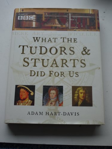 Stock image for What the Tudors and Stuarts Did for Us for sale by SecondSale