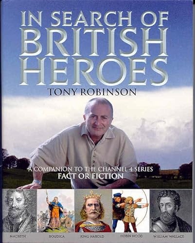 Beispielbild fr In Search of British Heroes: A Companion to the Channel 4 Series "Fact or Fiction" zum Verkauf von WorldofBooks