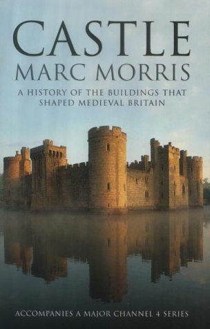 Imagen de archivo de Castle: A History of the Buildings that Shaped Medieval Britain a la venta por WorldofBooks