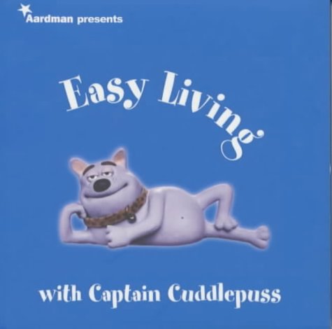 Stock image for Creature Comforts Presents Easy Living with Captain Cuddlepuss for sale by WorldofBooks
