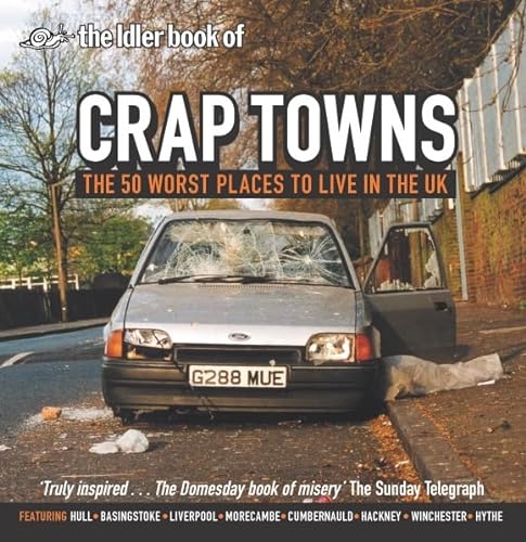 9780752215822: The Idler Book of Crap Towns: The 50 Worst Places to Live in the Uk [Lingua Inglese]