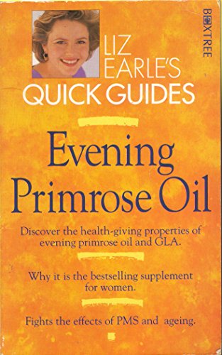 Imagen de archivo de Evening Primrose Oil (Liz Earle's Quick Guides) a la venta por WorldofBooks