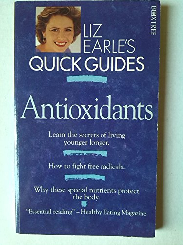 Imagen de archivo de Antioxidants (Liz Earle's Quick Guides) a la venta por WorldofBooks