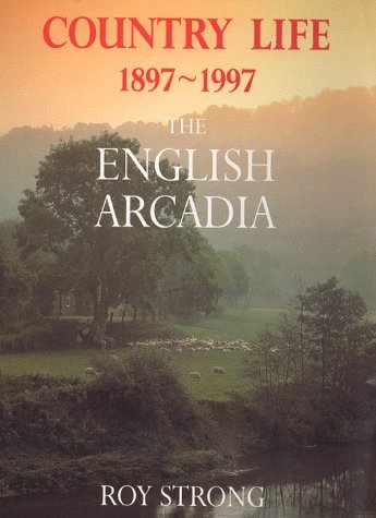 Beispielbild fr Country Life, 1897-1997: The English Arcadia zum Verkauf von WorldofBooks