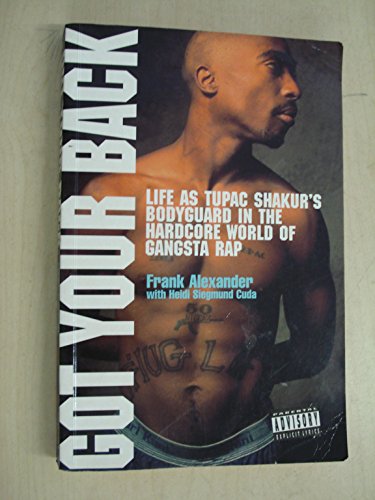 9780752217727: Got Your Back: Life as Tupac's Bodyguard in the Hardcore World of Gangsta Rap