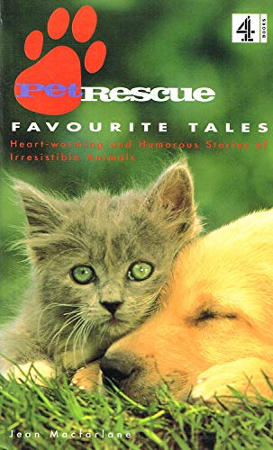 Stock image for Pet Rescue Favorite Tales:Heart Warming and Humorous Stories of Irrisistible Animals (Pet rescue tales) for sale by AwesomeBooks