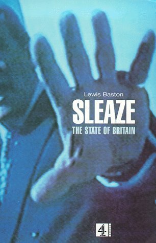 Sleaze: The State of the Nation (9780752217833) by Baston, Lewis