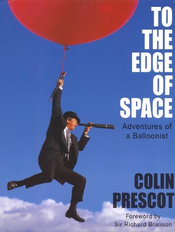 Imagen de archivo de To The Edge of Space: Adventures of a Balloonist a la venta por AwesomeBooks