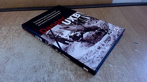 Danger UXB: the remarkable story of the disposal of unexploded bombs during the Second World War