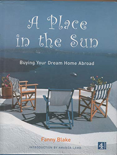 Beispielbild fr A Place in the Sun: Buying Your Dream Home Abroad zum Verkauf von Wonder Book