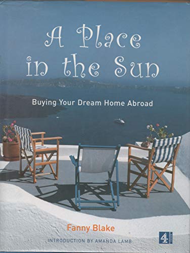 Imagen de archivo de A Place in the Sun: Buying Your Dream Home Abroad a la venta por WorldofBooks