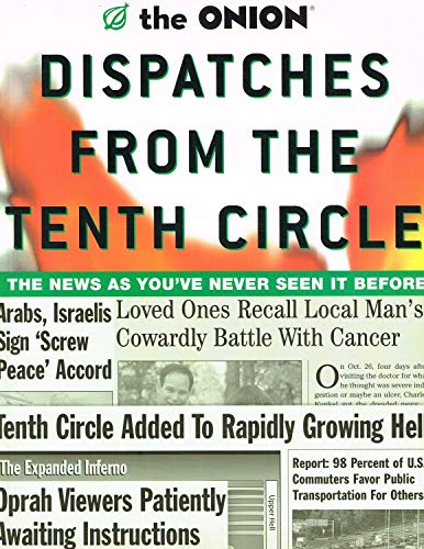 Beispielbild fr The Onion - Dispatches from the Tenth Circle: the Best of the Onion zum Verkauf von WorldofBooks