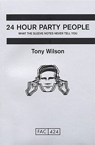 Stock image for 24 Hour Party People: What the Sleeve Notes Never Tell You for sale by ZBK Books