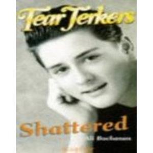 Beispielbild fr Shattered: No.7 (Tear Jerkers S.) zum Verkauf von Goldstone Books