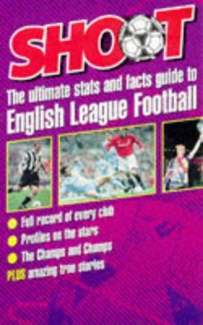 Stock image for Shoot:English League Football (Ultimate Stats and Facts) "Shoot" Magazine for sale by Re-Read Ltd