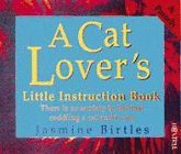 Beispielbild fr A Cat Lover's Little Instruction Book (Little instruction books) zum Verkauf von WorldofBooks