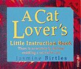 Stock image for A Cat Lover's Little Instruction Book (Little instruction books) for sale by WorldofBooks