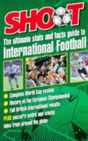Stock image for Shoot - Ultimate Stats & Facts - International Football for sale by MusicMagpie
