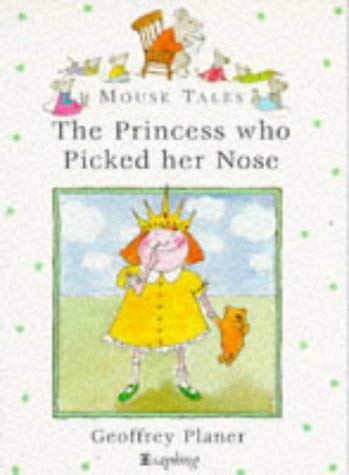 9780752223001: Princess Who Picked Her Nose: v. 1 (Mouse Tales)