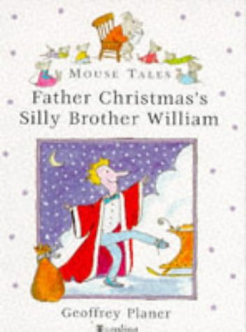 Beispielbild fr Father Christmas's Silly Brother William: v. 4 (Mouse Tales) zum Verkauf von WorldofBooks