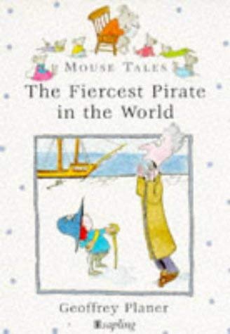 Stock image for Fiercest Pirate in the World: v. 11 (Mouse Tales) for sale by WorldofBooks