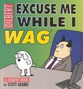 Stock image for Dilbert : Excuse Me While I Wag for sale by SecondSale
