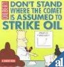 Beispielbild fr Dilbert: Dont Stand Where the Comet is Assumed to Strike Oil zum Verkauf von Reuseabook