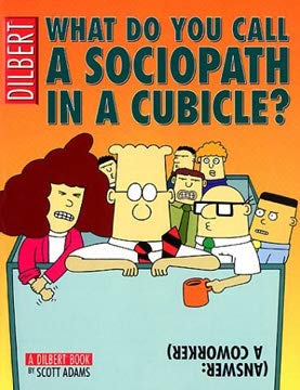 Beispielbild fr What Do You Call A Sociopath In A Cubicle? Answer: A Coworker (A Dilbert Treasury) zum Verkauf von WorldofBooks