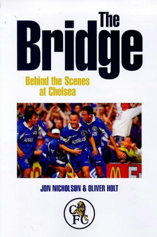 9780752224244: The Bridge: Behind the Scenes at Chelsea