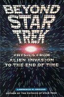 Stock image for Beyond Star Trek: Physics from Alien Invasions to the End of Time for sale by HPB Inc.