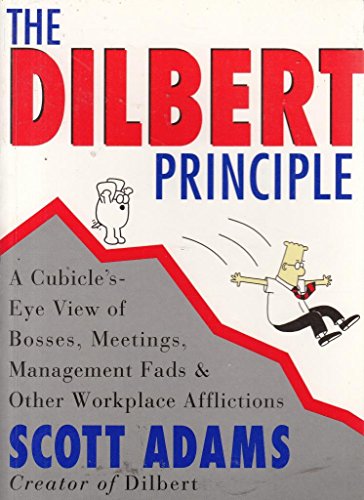 Beispielbild fr The Dilbert Principle : A Cubicle's-Eye View of Bosses, Meetings, Management Fads and Other Workplace Afflictions zum Verkauf von Better World Books