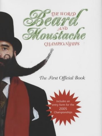 9780752225494: The World Beard and Moustache Championships