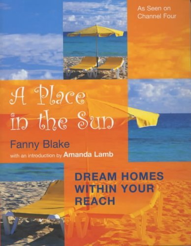 Imagen de archivo de A Place in the Sun: Dream Homes Within Your Reach a la venta por WorldofBooks