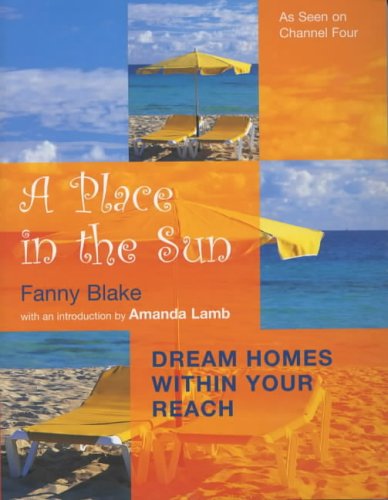 Stock image for A Place in the Sun: Dream Homes Within Your Reach for sale by WorldofBooks